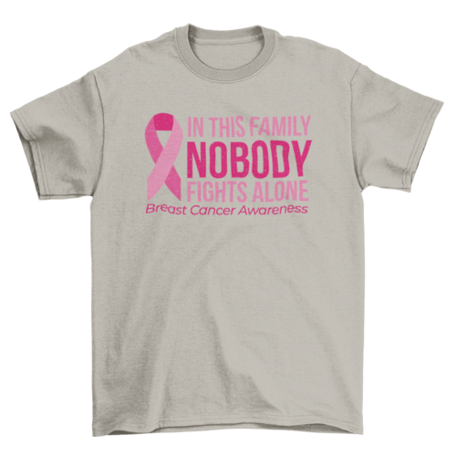 Breast cancer awareness w/ quote "In this family nobody fights alone"