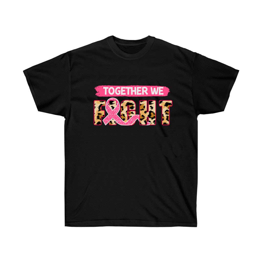 Together We Fight Breast Cancer Awareness T-Shirt