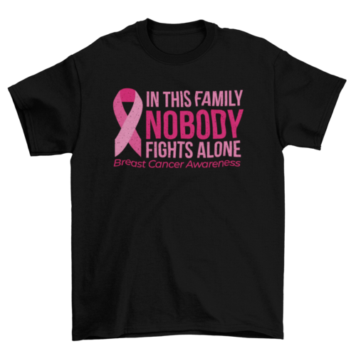 Breast cancer awareness w/ quote "In this family nobody fights alone"