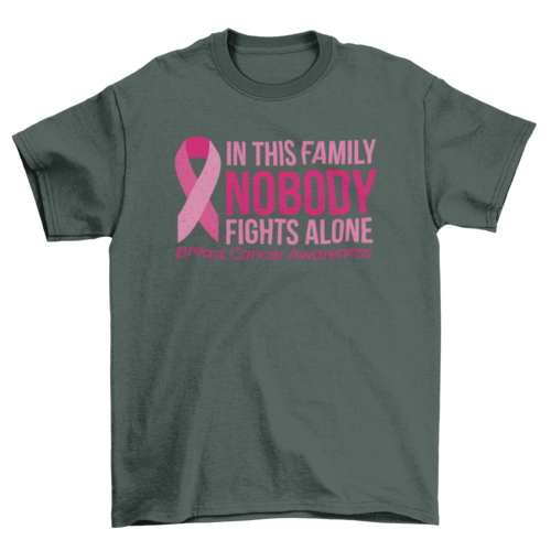 Breast cancer awareness w/ quote "In this family nobody fights alone"